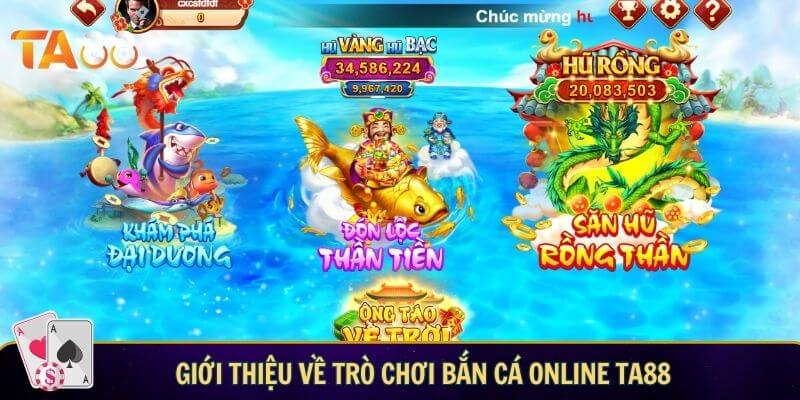 Giới thiệu về trò chơi bắn cá online TA88