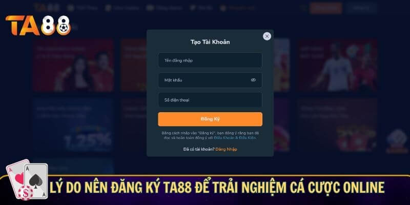 Lý do nên đăng ký TA88 để trải nghiệm cá cược online