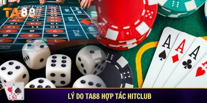 Lý do TA88 hợp tác HitClub và phân phối trò chơi sicbo tài xỉu sảnh rồng
