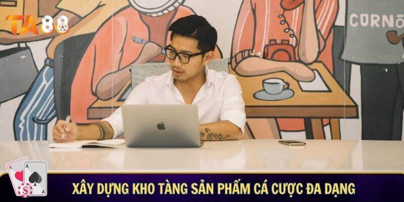 Xây dựng kho tàng sản phẩm cá cược đa dạng