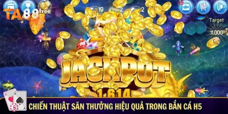 Chiến thuật săn thưởng hiệu quả trong bắn cá h5